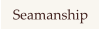 Seamanship