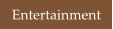 Entertainment