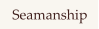 Seamanship