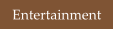 Entertainment